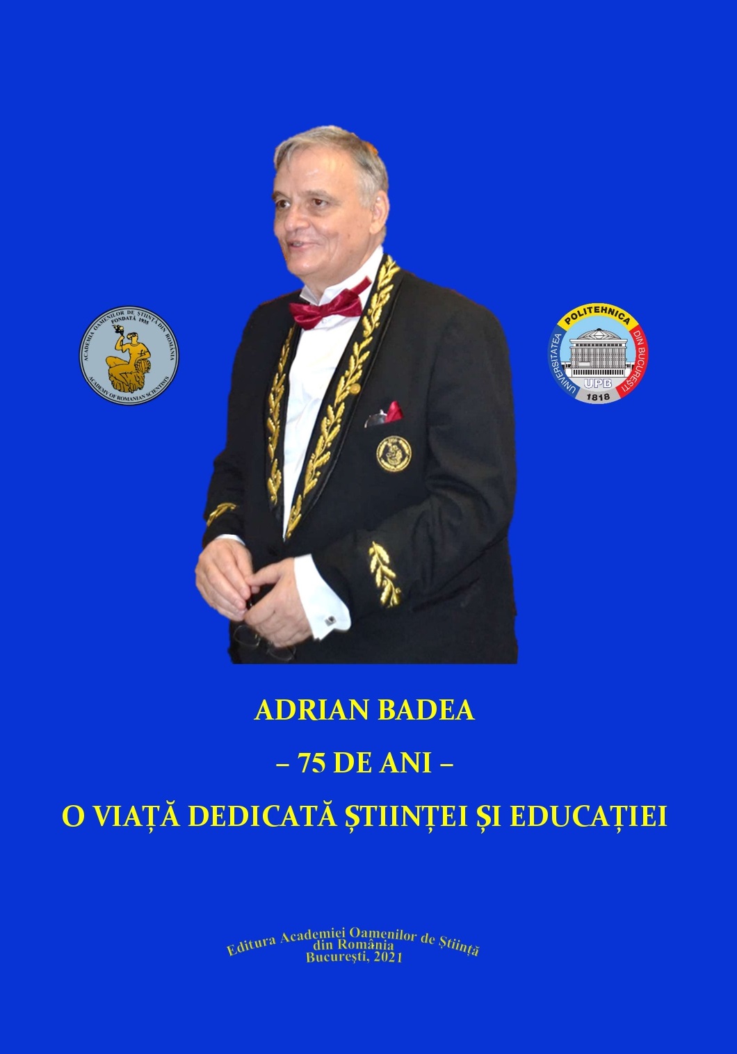 978-606-8636-81-8-adrian-badea-75-de-ani-o-viata-dedicata-stiintei-si-educației