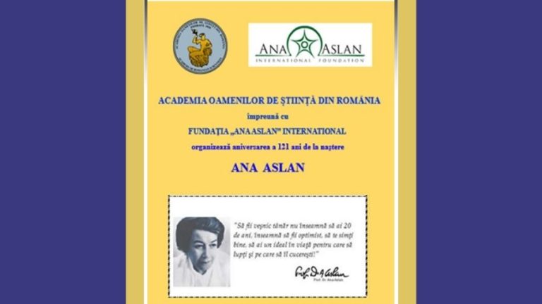 Conferinţa Aniversarea a 121 de ani de la naşterea Prof. dr. Ana Aslan