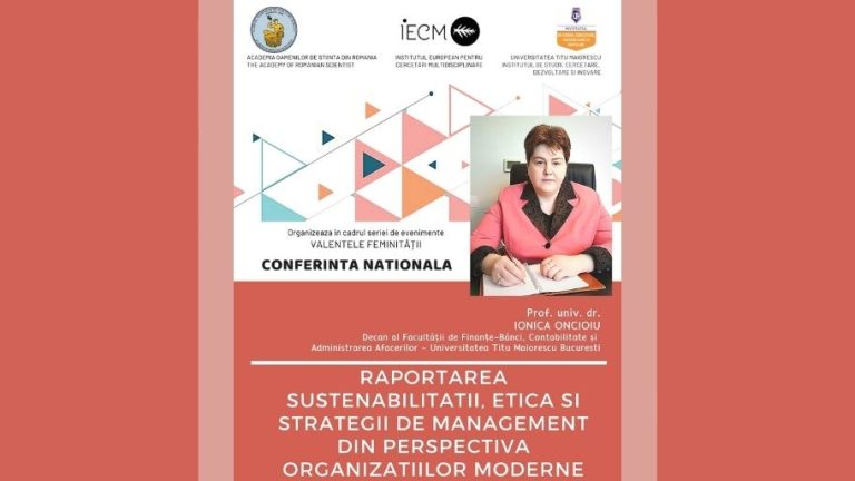 Conferinţa RAPORTAREA SUSTENABILITĂȚII, ETICA ȘI STRATEGII DE MANAGEMNT DIN PERSPECTIVA ORGANIZAȚIILOR MODERNE