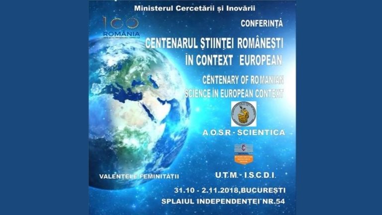 Conference CENTENARY OF ROMANIAN SCIENCE IN THE EUROPEAN CONTEXT