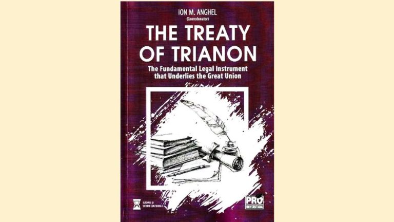 THE TREATY OF TRIANON – The Fundamental Legal Instrument that Underlies the Great Union