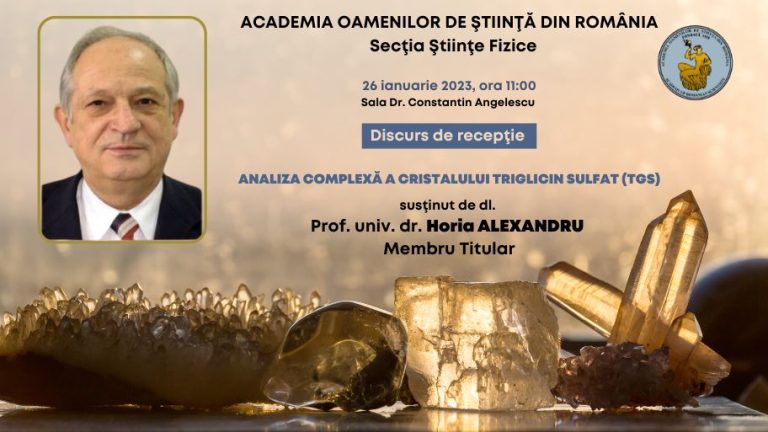Reception speech – Prof. Horia Alexandru – “Complex analysis of triglycine sulfate crystal”
