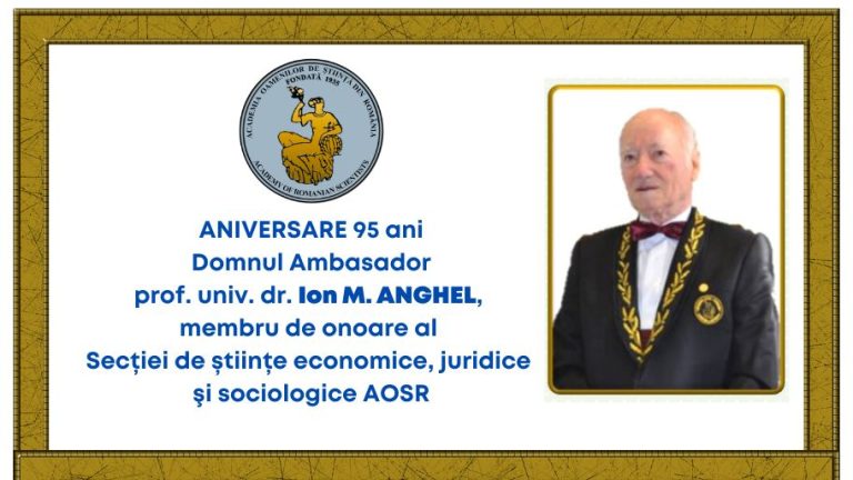 Aniversare 95 de ani – dl. Ambasador Prof. dr. jurist Ion ANGHEL, membru de onoare al AOSR
