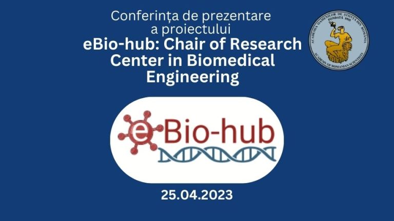 Conferința de prezentare a proiectului “eBio-hub: Chair of Research Center in Biomedical Engineering” organizată de Secția Știința și Tehnologia Informației – AOSR