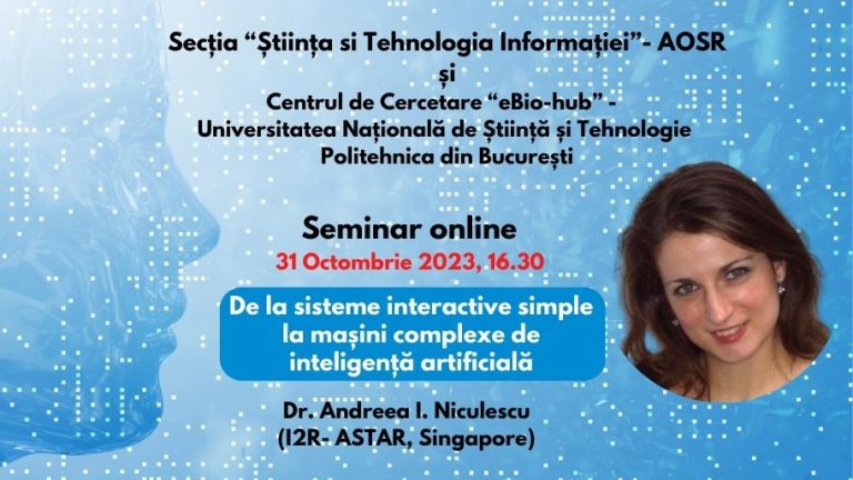 Seminar online „De la sisteme interactive simple la mașini complexe de inteligență artificială” – o poveste a cercetătorului român Dr. Andreea I. Niculescu care lucrează în Singapore