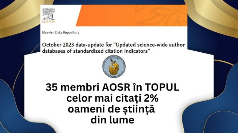 AOSR are 35 de membri clasați în primii 2% cei mai citați oameni de știință din lume, conform ELSEVIER