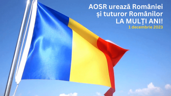 AOSR wishes Romania and all Romanians HAPPY BIRTHDAY!