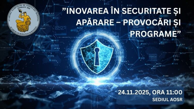„Inovarea în securitate și apărare – Provocări și programe”
